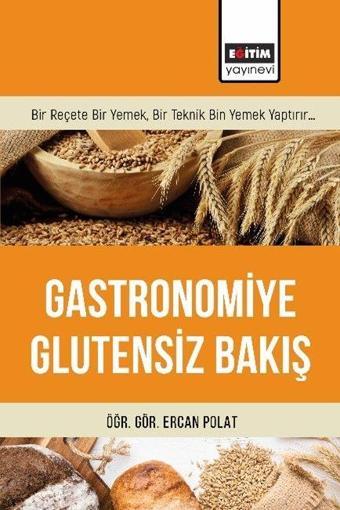 Gastronomiye Glutensiz Bakış - Eğitim Yayınevi