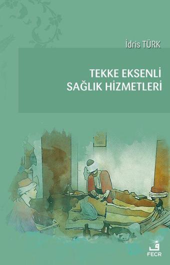 Tekke Eksenli Sağlık Hizmetleri - Fecr Yayınları