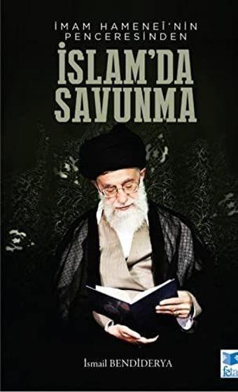 İmam Hamenei'nin Penceresinden İslam'da Savunma - Feta Yayıncılık