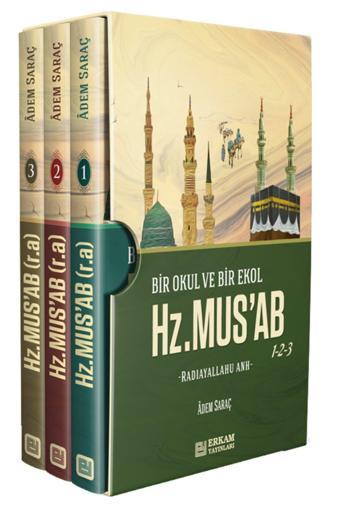 Bir Okul ve Bir Ekol Hz. Musab - Erkam Yayınları