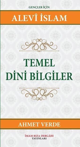 Temel Dini Bilgiler - İmam Rıza Dergahı Yayınları