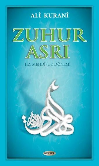 Zuhur Asrı - Kevser Yayınları