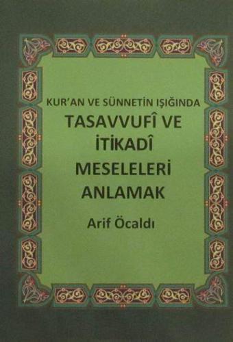 Kur'an ve Sünnetin Işığında Tasavvufi ve İtikadi Meseleleri Anlamak - Hisar Yayınevi