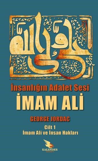 İnsanlığın Adalet Sesi İmam Ali - Kalender Yayınevi