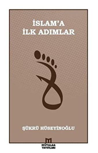 İslama İlk Adımlar - Mütalaa Yayınları