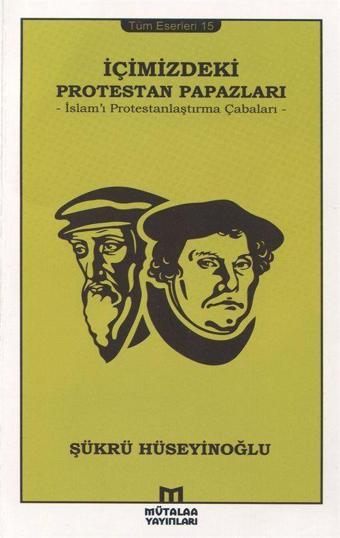 İslam'ı Protestanlaştırma Çabaları - Mütalaa Yayınları