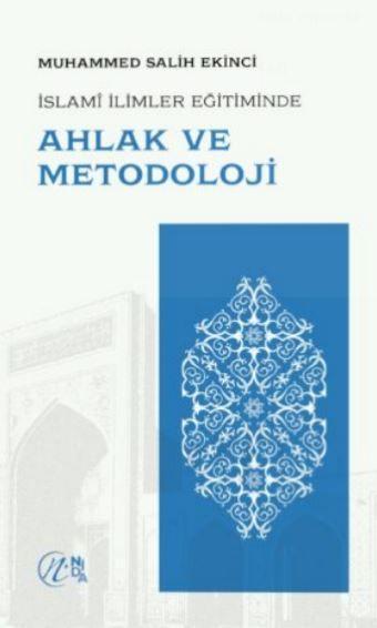 İslami İlimler Eğitiminde Ahlak ve Metodoloji - Nida Yayınları