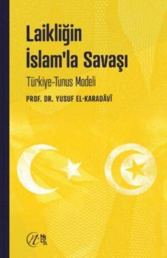 Laikliğin İslam’la Savaşı – Türkiye-Tunus Modeli - Nida Yayınları