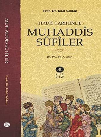 Hadis Tarihinde Muhaddis Sufiler - Rıhle Kitap