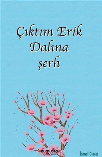 Çıktım Erik Dalına şerh - Okumuşlar Yayıncılık