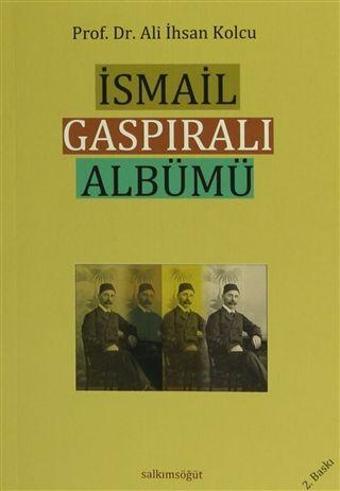 İsmail Gaspıralı Albümü - Salkımsöğüt Yayınları