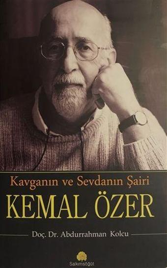 Kavganın ve Sevdanın Şairi Kemal Özer - Salkımsöğüt Yayınları