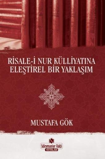 Risale-i Nur Külliyatına Eleştirel Bir Yaklaşım - Süleymaniye Vakfı Yayınları