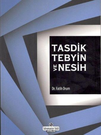 Tasdik Tebyin ve Nesih - Süleymaniye Vakfı Yayınları