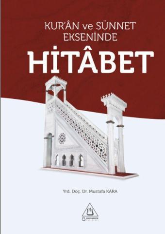 Kur'an ve Sünnet Ekseninde Hitabet - Üniversite Yayınları