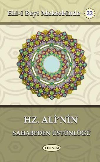 Hz. Ali'nin Sahabeden Üstünlüğü - Tesnim Yayınları