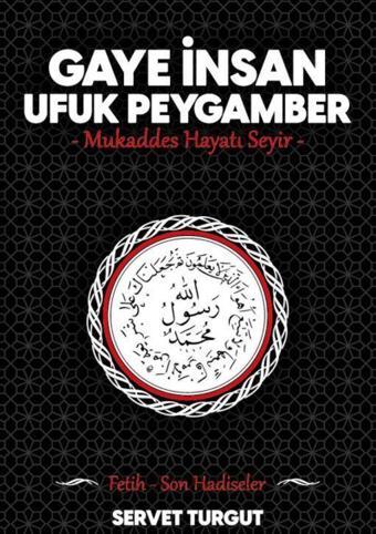 Gaye İnsan Ufuk Peygamber - Seriyye Yayınevi