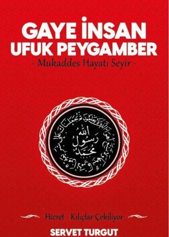 Gaye İnsan Ufuk Peygamber - Seriyye Yayınevi