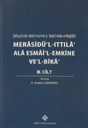 Merasidü'l-Ittıla' Ala Esmai'l-Emkine Ve'l-Bika' 3. Cilt - Türk Tarih Kurumu Yayınları