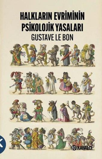 Halkların Evriminin Psikolojik Yasaları - Gustave Le Bon - Kabalcı Yayınevi