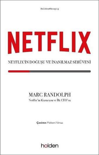 Netflix: Netflix'in Doğuşu ve İnanılmaz Serüveni - Marc Randolph - Holden