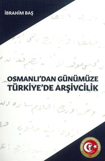 Osmanlı'dan Günümüze Türkiye'de Arşivcilik - Atatürk Araştırma Merkezi