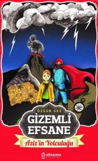 Gizemli Efsane - Aziz'in Yolculuğu - Atlı Karınca Yayınları