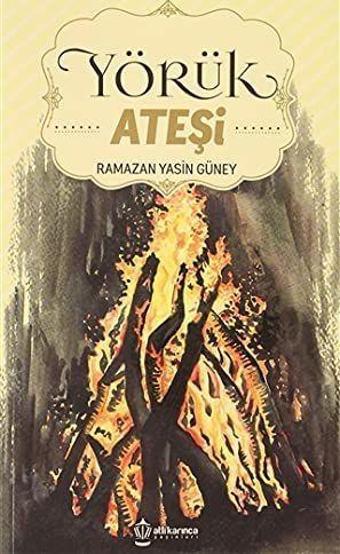Yörük Ateşi - Atlı Karınca Yayınları