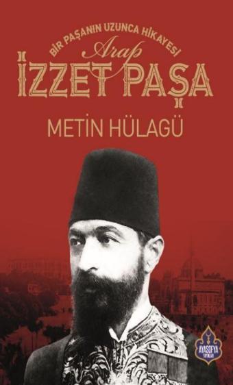 Arap İzzet Paşa - Ayasofya Yayınları