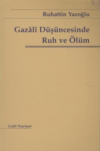 Gazali Düşüncesinde Ruh ve Ölüm - Cedit Neşriyat