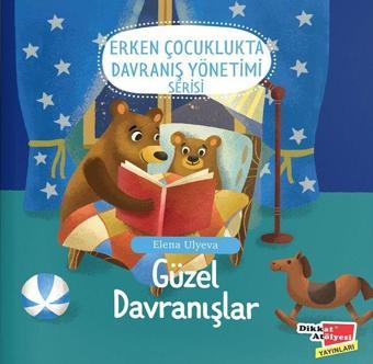Güzel Davranışlar (2-6 Yaş Erken Çocuklukta Davranış Yönetimi Serisi 1. Kitap) - Dikkat Atölyesi Yayınları