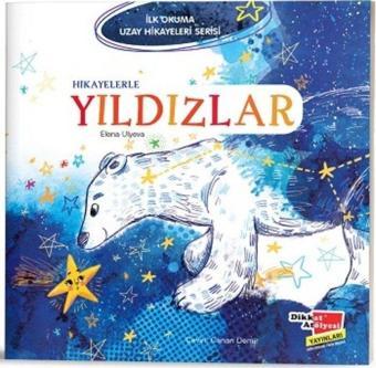 Hikayelerle Yıldızlar - İlk Okuma Uzay Hikayeleri Serisi - Dikkat Atölyesi Yayınları