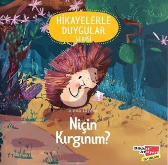 Niçin Kırgınım? (2-6 Yaş Hikayelerle Duygular Serisi 4. Kitap) - Dikkat Atölyesi Yayınları