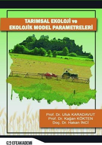 Tarımsal Ekoloji ve Ekolojik Model Parametreleri - Efe Akademi Yayınları
