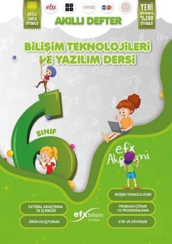 6. Sınıf Bilişim Teknolojileri ve Yazılım Dersi Akıllı Defter - Efx Akademi Yayınları