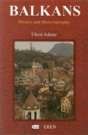 Balkans : History and Historiography - Eren Yayıncılık