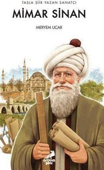 Taşla Şiir Yazan Sanatçı: Mimar Sinan - Genç Erdem