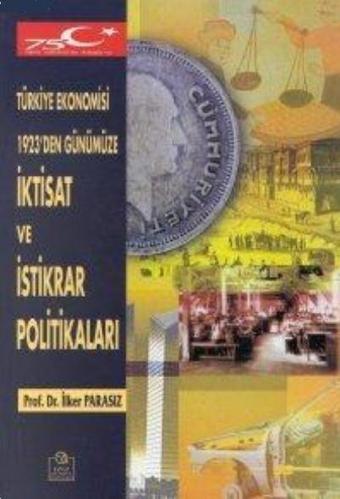 Türkiye Ekonomisi 1923'den Günümüze İktisat ve İstikrar Politikaları - Ezgi Kitabevi Yayınları