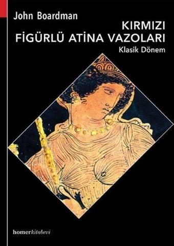 Kırmızı Figürlü Atina Vazoları Klasik Dönem - Homer Kitabevi