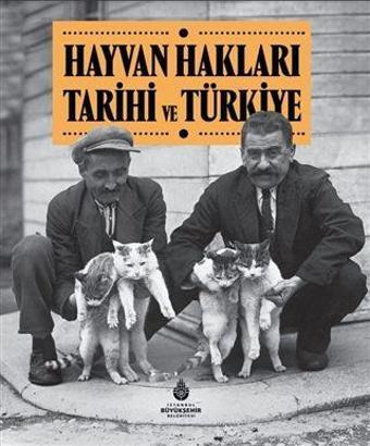 Hayvan Hakları Tarihi ve Türkiye - İstanbul Büyük Şehir Belediyes
