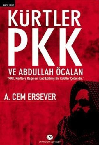 Kürtler PKK ve Abdullah Öcalan - Milenyum Yayınları