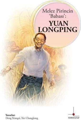 Melez Pirincin Babası: Yuan Longping - Nomos Kitap