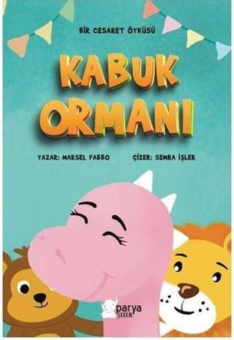 Bir Cesaret Öyküsü - Kabuk Ormanı - Parya Kitap