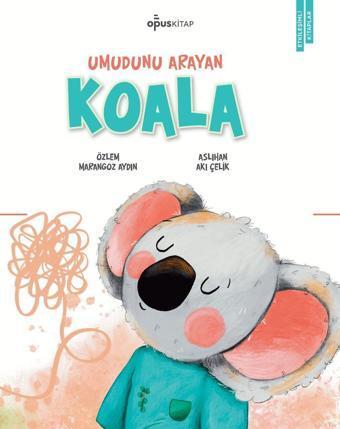 Umudunu Arayan Koala - Opus Kitap