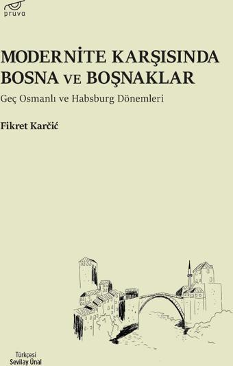 Modernite Karşısında Bosna ve Boşnaklar - Pruva Yayınları