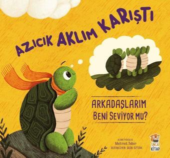 Azıcık Aklım Karıştı Arkadaşlarım Beni Seviyor mu? - Sincap Kitap