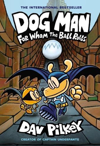 Dog Man: For Whom the Ball Rolls - Scholastic