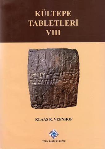 Kültepe Tablerleri - 8 - Türk Tarih Kurumu Yayınları