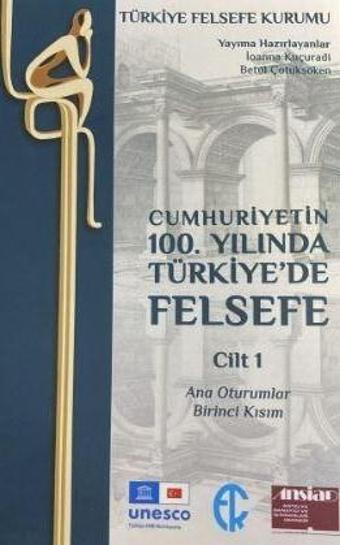 Cumhuriyetin 100. Yılında Türkiye’de Felsefe - Cilt 1 - Türkiye Felsefe Kurumu