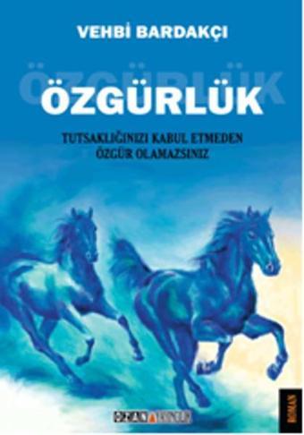 Özgürlük - Vehbi Bardakçı - Ozan Yayıncılık